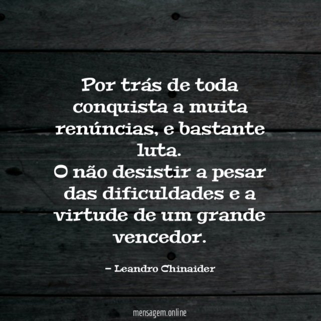 Por trás de toda conquista a muita renúncias
