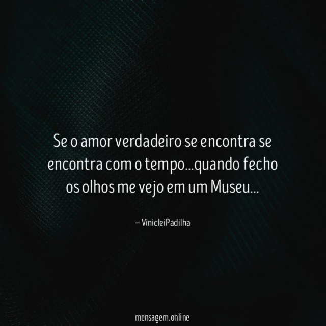 Se o amor verdadeiro se encontra se encontra com o tempo