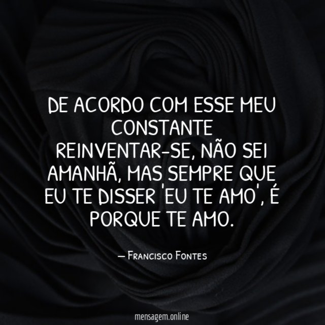 De acordo com esse meu constante reinventar-se