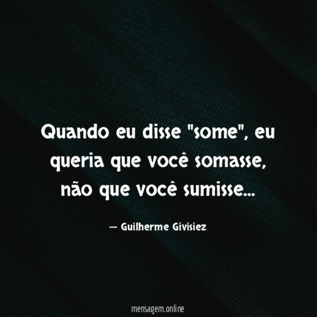 Quando eu disse "some"