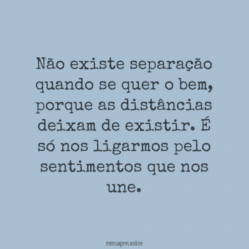 Não existe separação quando se quer o bem
