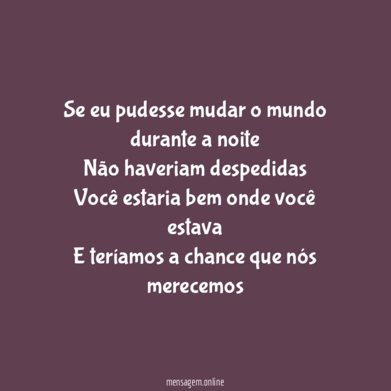 Se eu pudesse mudar o mundo durante a
