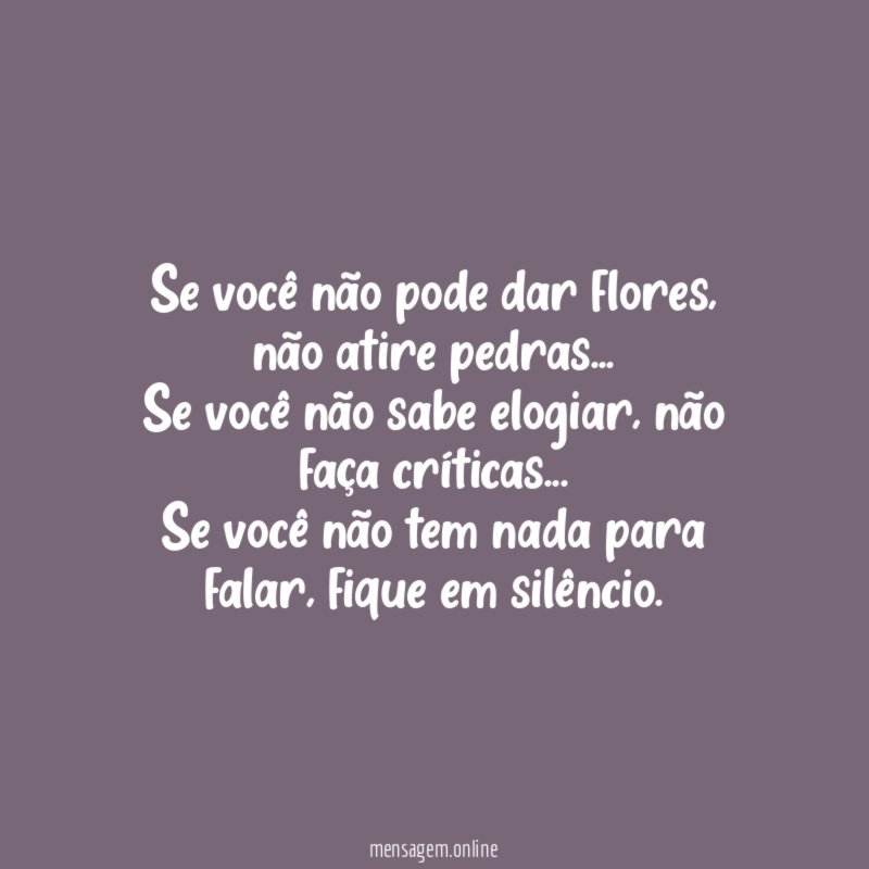 Se você não pode dar flores