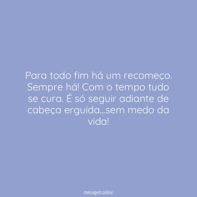 Para todo fim há um recomeço