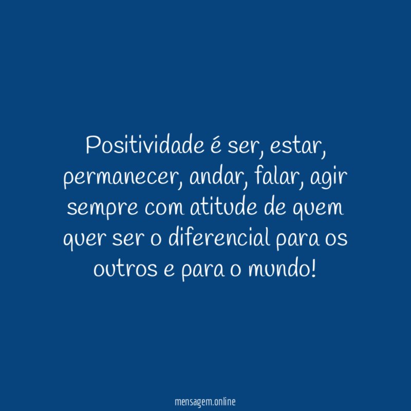 Positividade é ser
