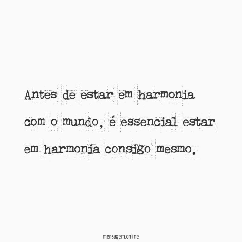 Antes de estar em harmonia com o mundo