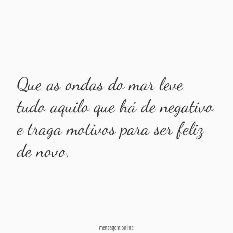 Que as ondas do mar leve tudo aquilo