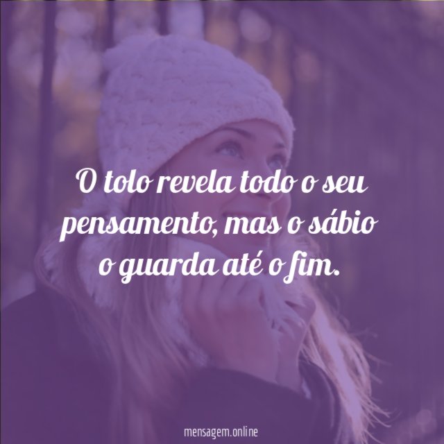 O tolo revela todo o seu pensamento