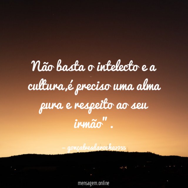 não basta o intelecto e a cultura