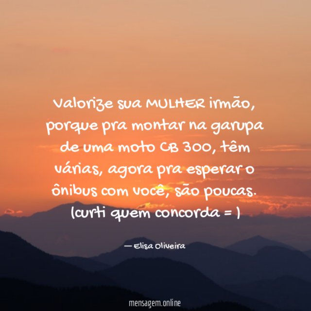 Valorize sua MULHER irmão