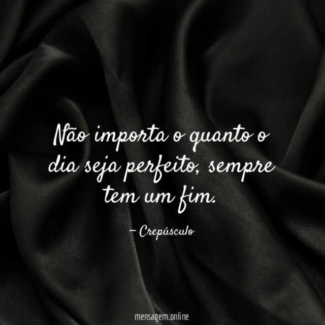 Não importa o quanto o dia seja perfeito