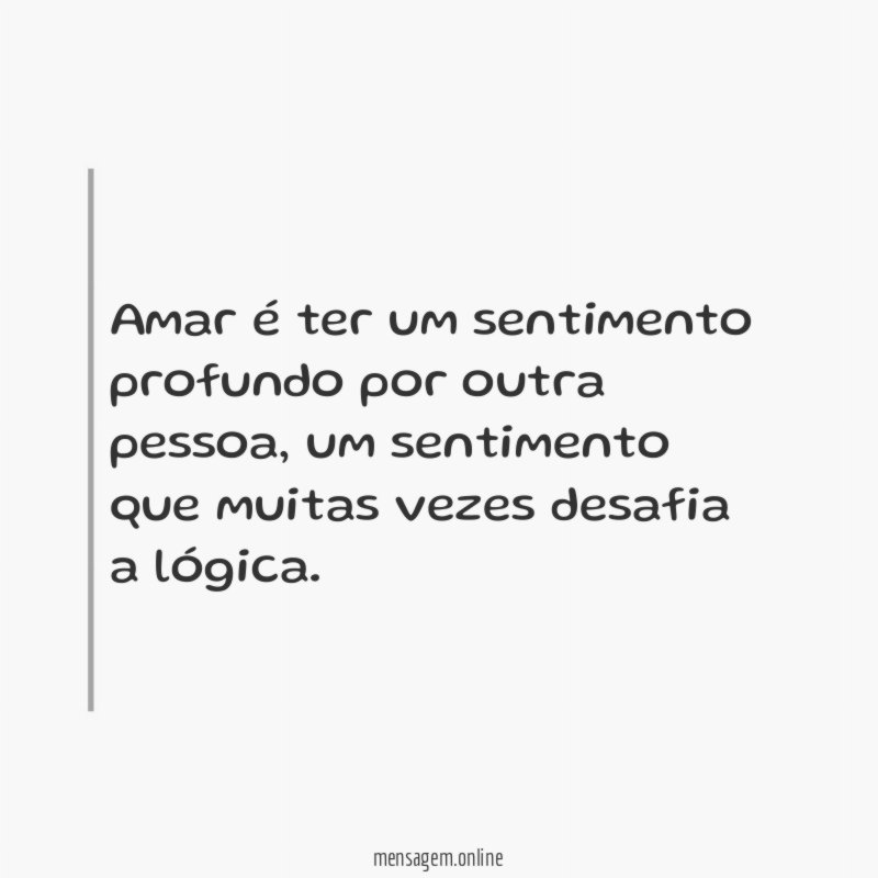 Amar é ter um sentimento profundo por outra pessoa