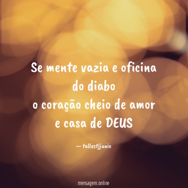 se mente vazia e oficina do diabo o coração