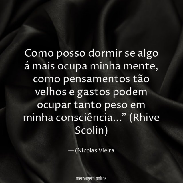 Como posso dormir se algo á mais ocupa minha mente