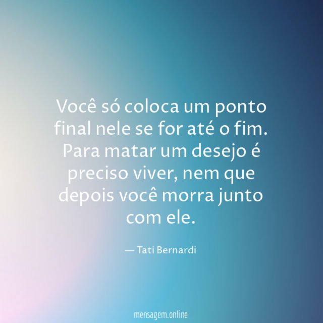 Você só coloca um ponto final nele se for até o fim