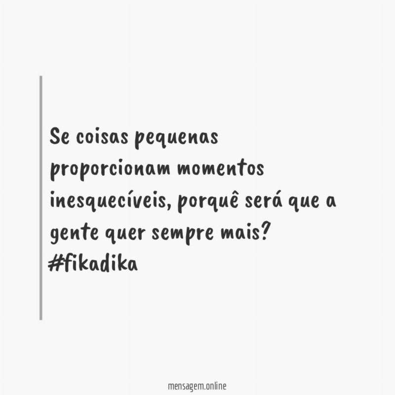 Se coisas pequenas proporcionam momentos inesquecíveis