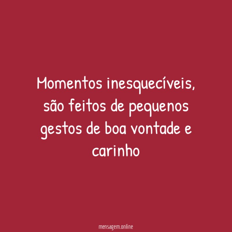 Momentos inesquecíveis