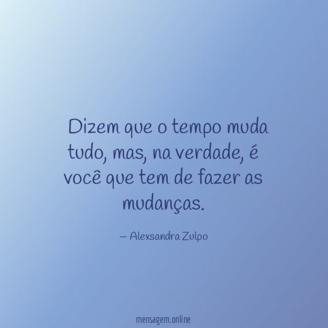 Dizem que o tempo muda tudo