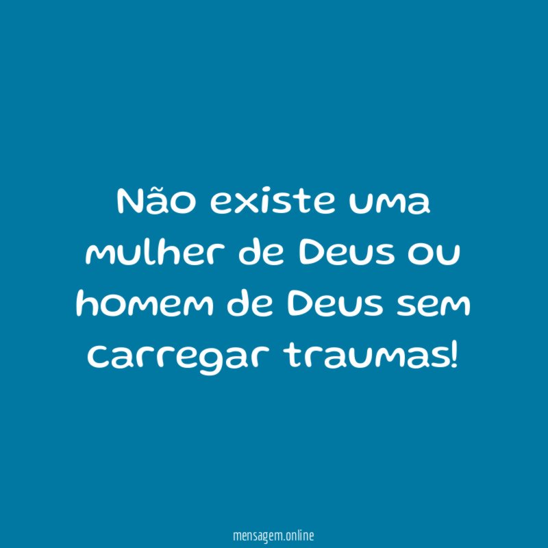 Não existe uma mulher de Deus ou homem