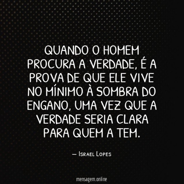 Quando o homem procura a verdade