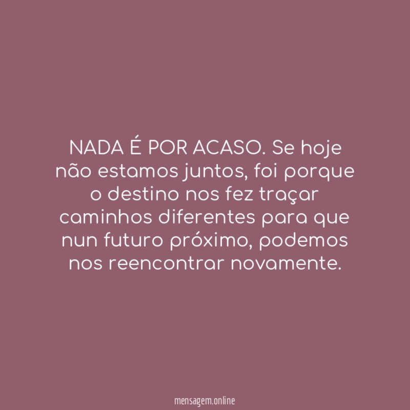 NADA É POR ACASO