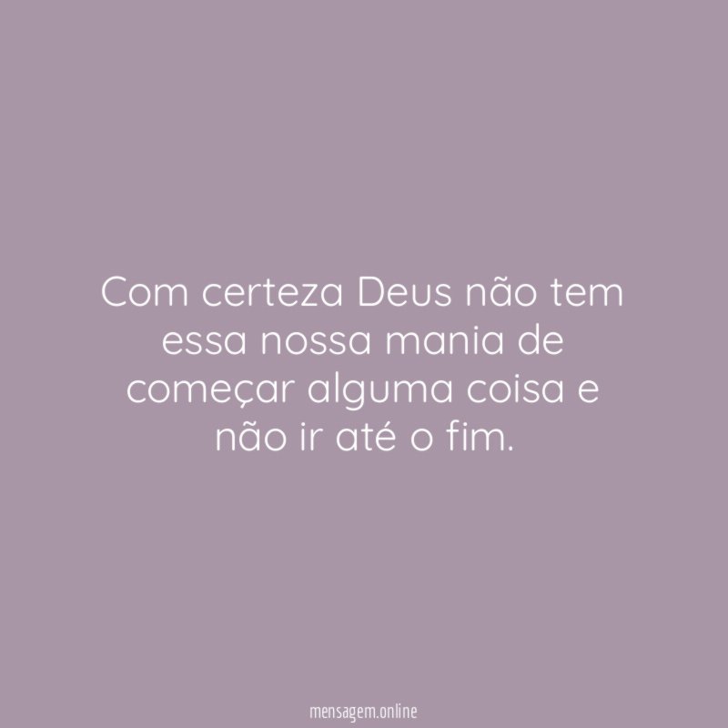 Com certeza Deus não tem essa nossa mania