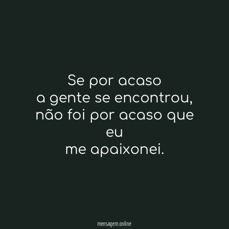 Se por acaso a gente se encontrou