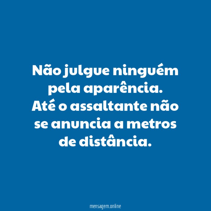 Não julgue ninguém pela aparência