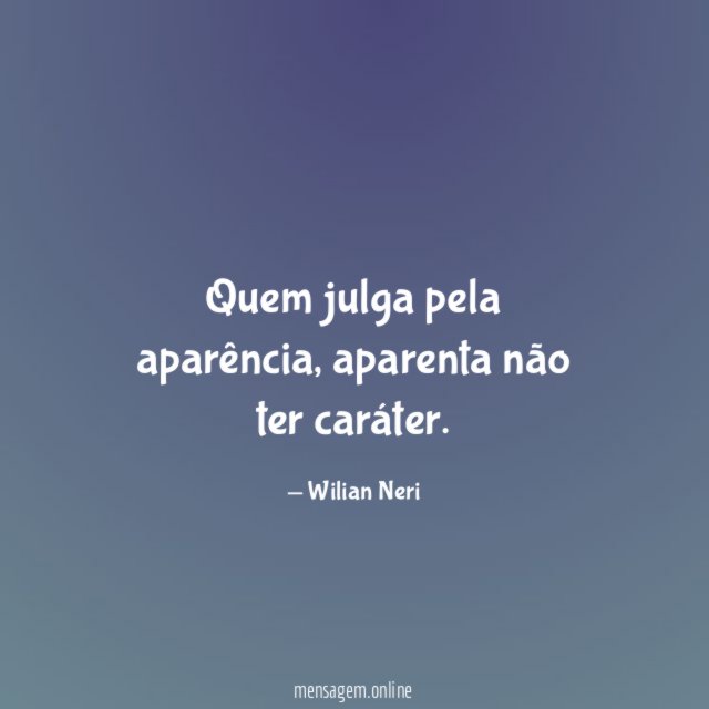 Quem julga pela aparência