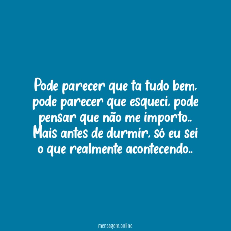 Pode parecer que ta tudo bem