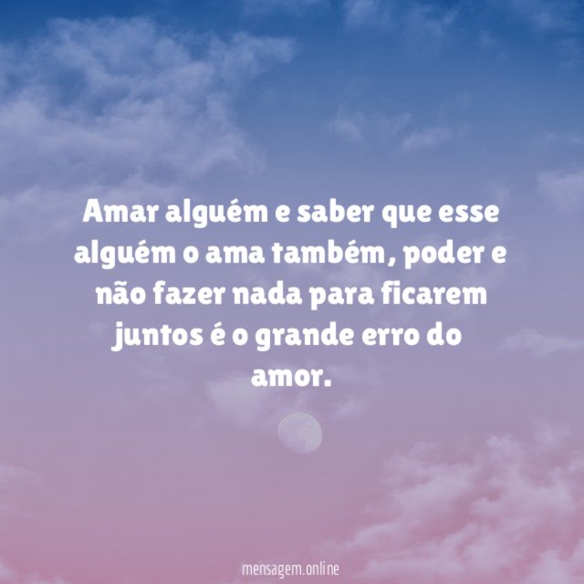 Amar alguém e saber que esse alguém