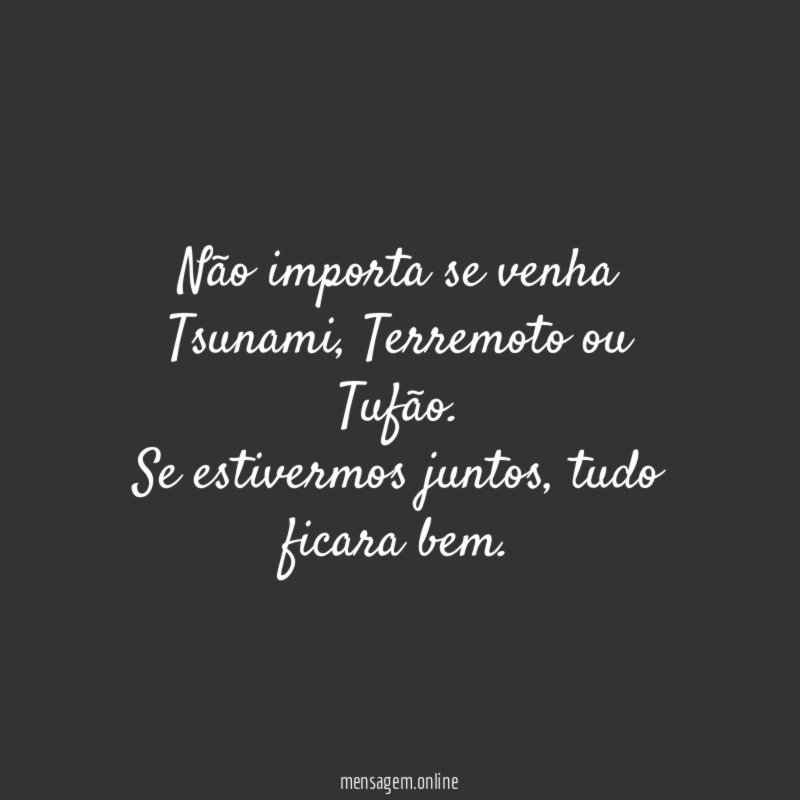 Não importa se venha Tsunami