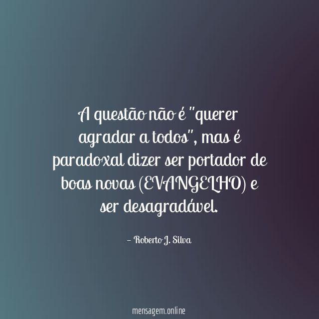 A questão não é "querer agradar a todos"