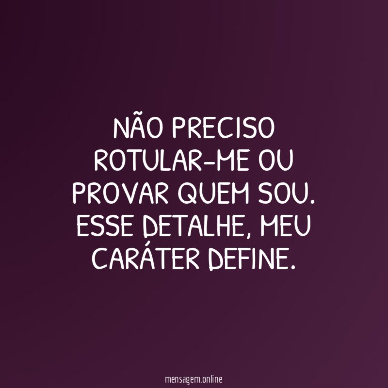 Não preciso rotular-me ou provar quem sou