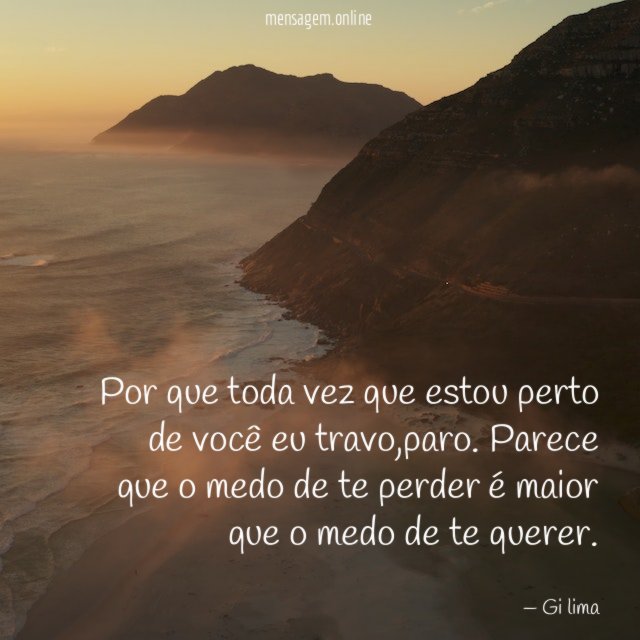 Por que toda vez que estou perto de você eu travo
