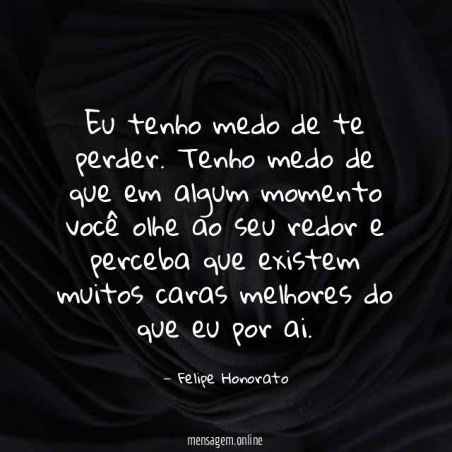Eu tenho medo de te perder