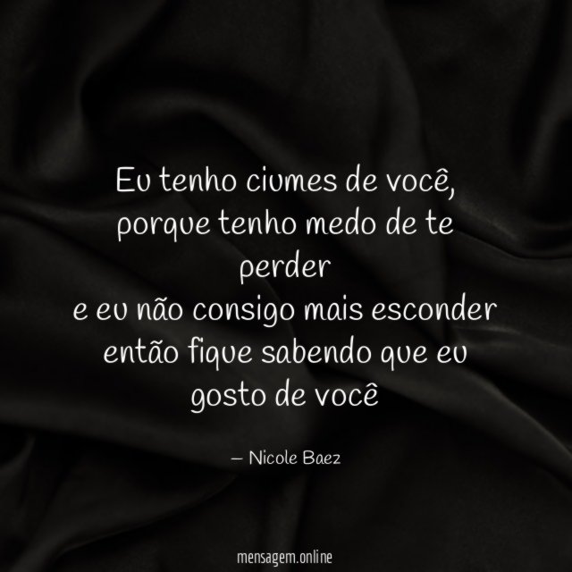 eu tenho ciumes de você