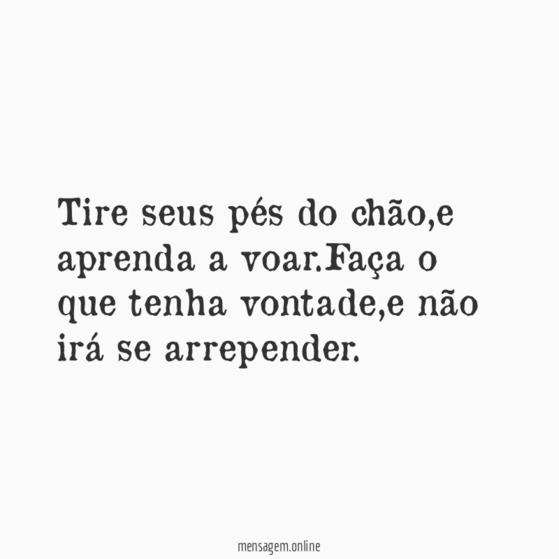 Tire seus pés do chão