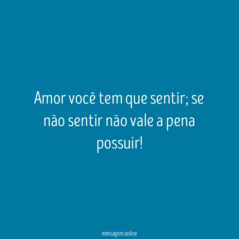 Amor você tem que sentir