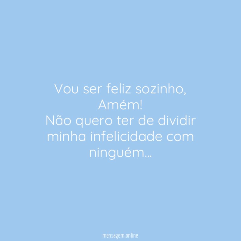 Vou ser feliz sozinho