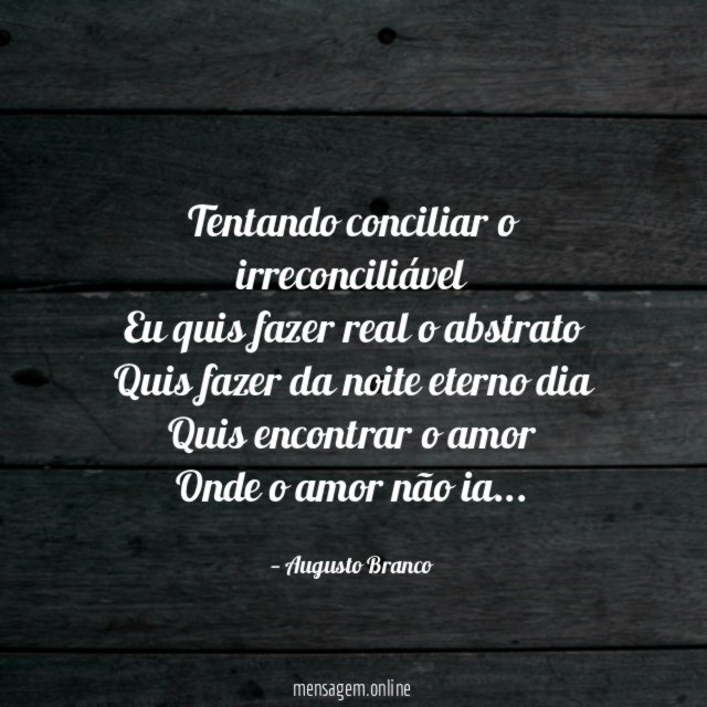 Tentando conciliar o irreconciliável Eu quis fazer real
