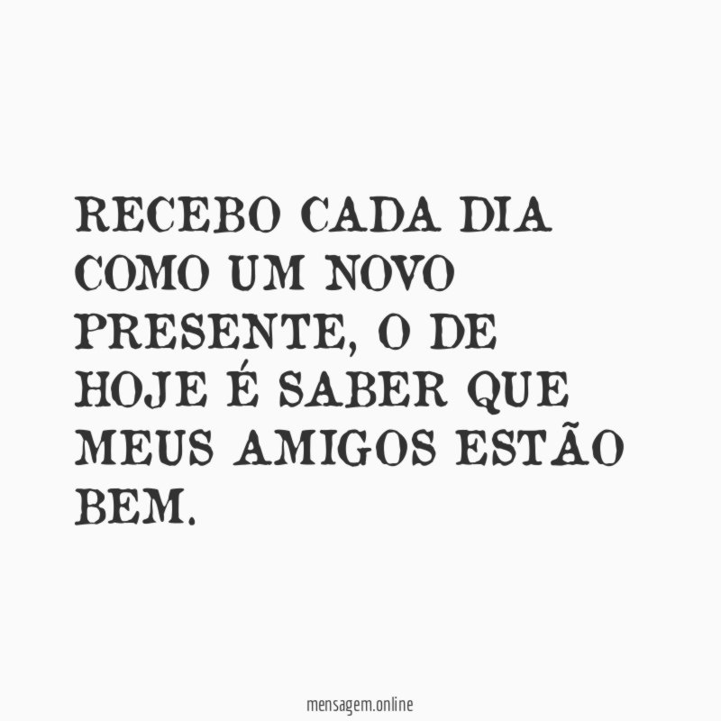 RECEBO CADA DIA COMO UM NOVO PRESENTE
