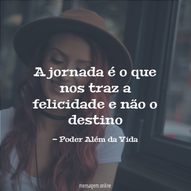 A jornada é o que nos traz a