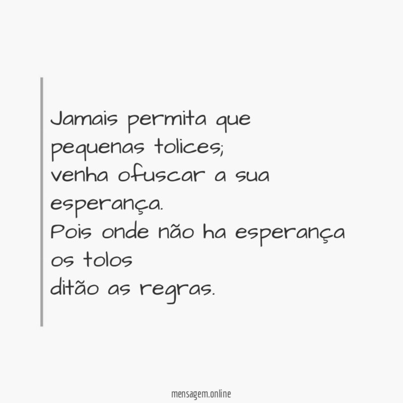 Jamais permita que pequenas tolices