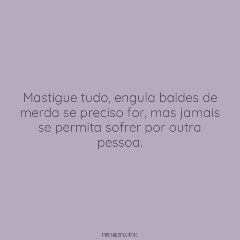 Mastigue tudo