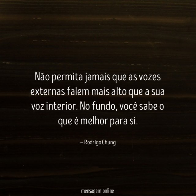 Não permita jamais que as vozes externas falem
