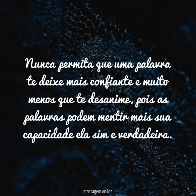 Nunca permita que uma palavra te deixe mais