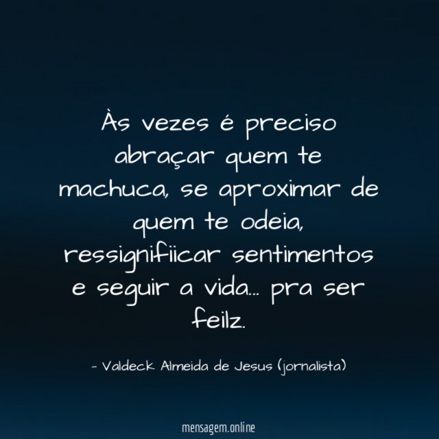 Às vezes é preciso abraçar quem te machuca