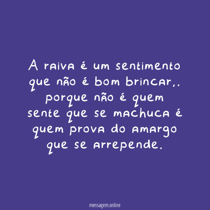 A raiva é um sentimento que não é bom brincar