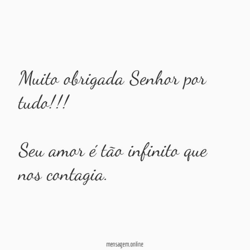 Muito obrigada Senhor por tudo